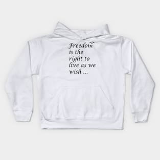 Freedom Is The Right To Live As We Wish Quote Epictetus Kids Hoodie